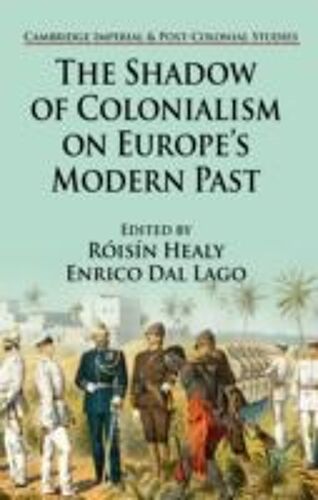 The Shadow Of Colonialism On Europe's Modern Past