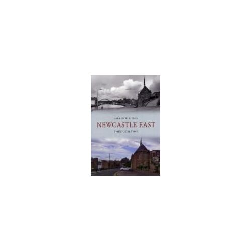 Newcastle East Through Time