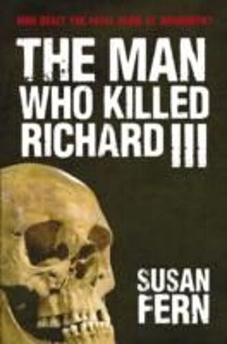 The Man Who Killed Richard Iii