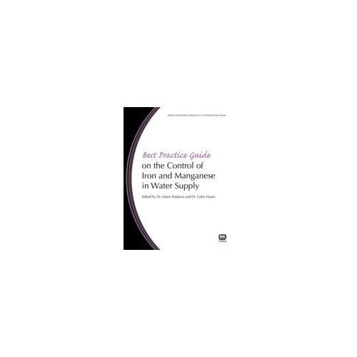 Best Practice Guide On The Control Of Iron And Manganese In Water Supply