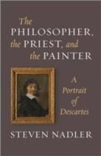 The Philosopher, The Priest, And The Painter: A Portrait Of Descartes