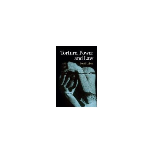 Torture, Power, And Law