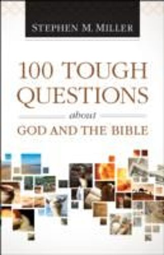 100 Tough Questions About God And The Bible