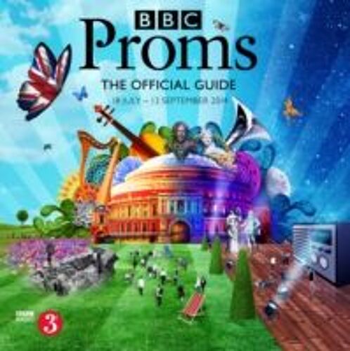 Bbc: Bbc Proms 2014: The Official Guide
