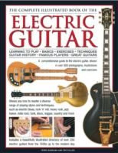 The Complete Illustrated Book Of The Electric Guitar
