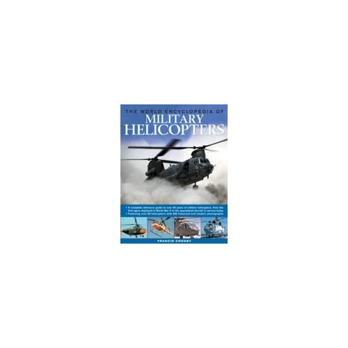 The World Encyclopedia Of Military Helicopters