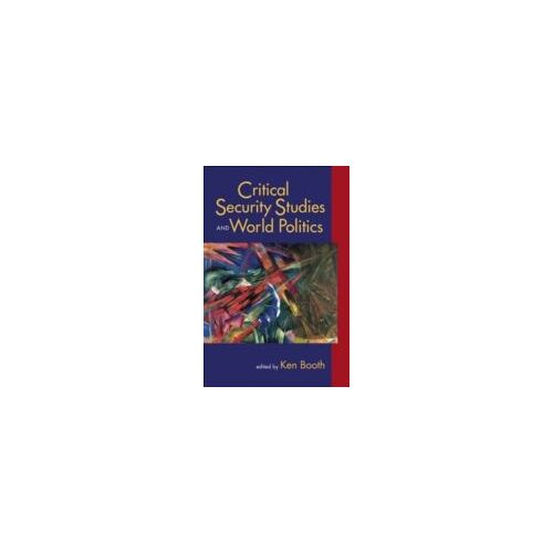Critical Security Studies And World Politics
