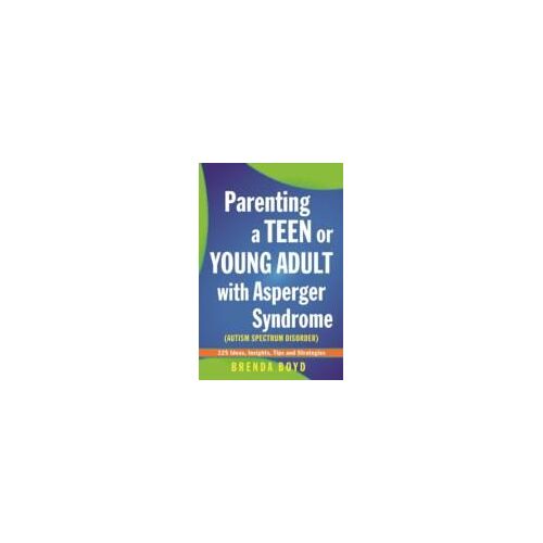 Parenting A Teen Or Young Adult With Asperger Syndrome (Autism Spectrum Disorder)