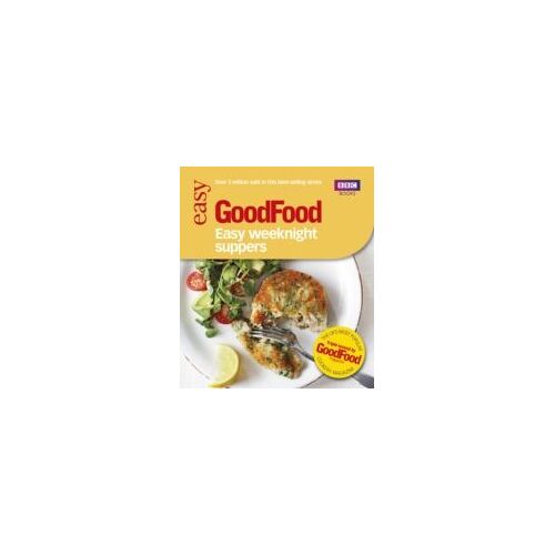 Good Food: Easy Weeknight Suppers
