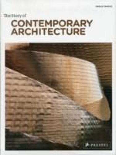 The Story Of Contemporary Architecture