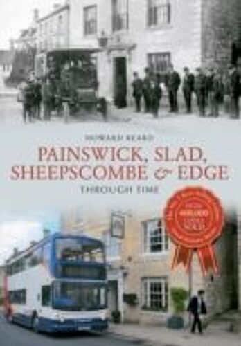 Painswick, Slad, Sheepscombe & Edge Through Time