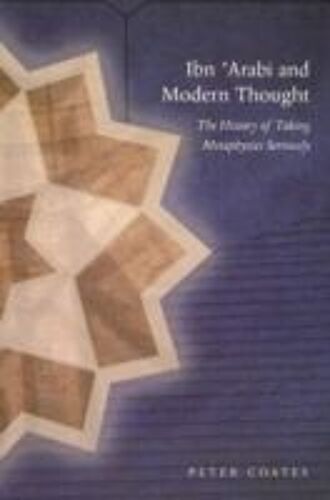 Ibn 'arabi And Modern Thought