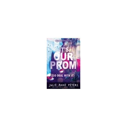 It's Our Prom (So Deal With It)