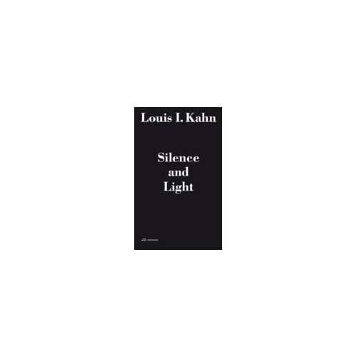 Louis I. Kahn - Silence And Light