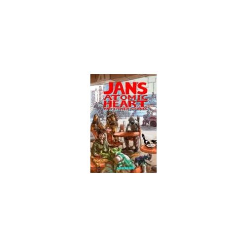 Jan's Atomic Heart And Other Stories