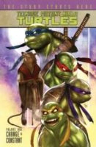 Teenage Mutant Ninja Turtles Volume 1: Change Is Constant