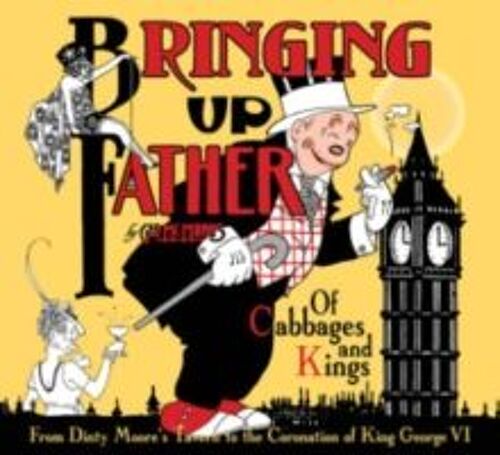 Bringing Up Father: Of Cabbages And Kings