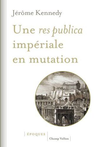 Une Res Publica Impériale En Mutation