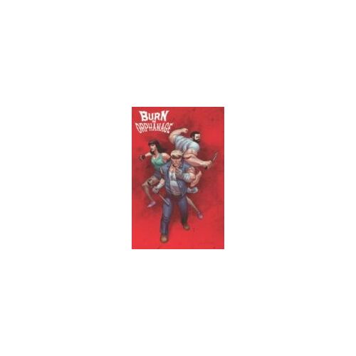 Burn The Orphanage Volume 1: Born To Lose
