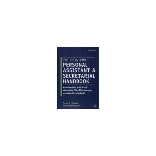 The Definitive Personal Assistant & Secretarial Handbook