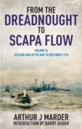 From The Dreadnought To Scapa Flow: Vol Iii: Jutland And After