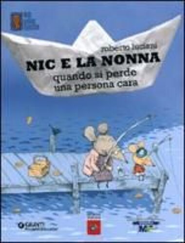 Nic E La Nonna. Quando Si Perde Una Persona Cara