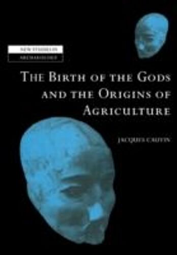 The Birth Of The Gods And The Origins Of Agriculture