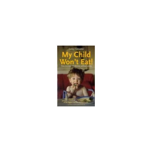 My Child Won't Eat!
