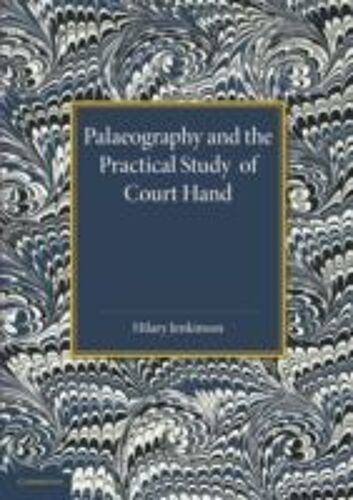 Palaeography And The Practical Study Of Court Hand