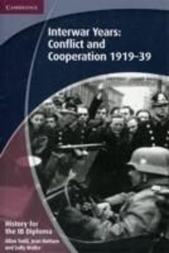 History For The Ib Diploma: Interwar Years: Conflict And Cooperation 1919-39