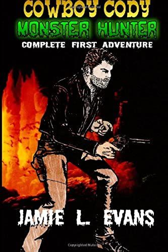 Cowboy Cody: Monster Hunter: The First Complete Adventure