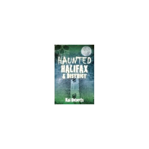 Haunted Halifax & District