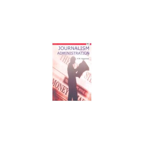 Agarwal, D: Journalism Administration