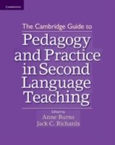 The Cambridge Guide To Pedagogy And Practice In Second Language Teaching