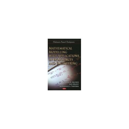 Mathematical Modelling With Applications In Biosciences & Engineering
