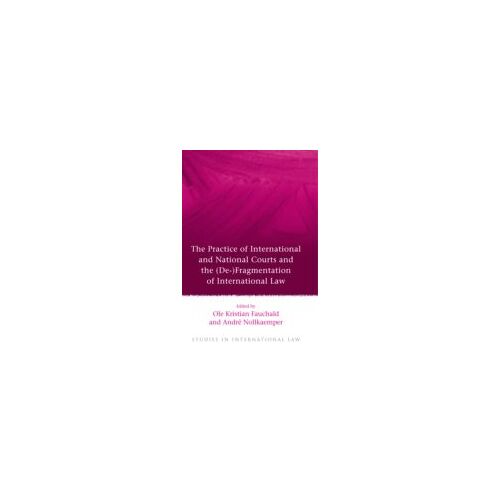 Practice Of International And National Courts And The (De-)Fragmentation Of International Law