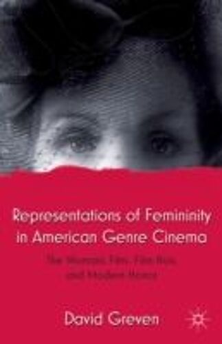 Representations Of Femininity In American Genre Cinema