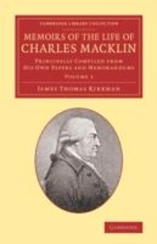 Memoirs Of The Life Of Charles Macklin, Esq.