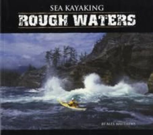 Sea Kayaking: Rough Waters