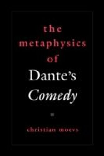 The Metaphysics Of Dante's Comedy