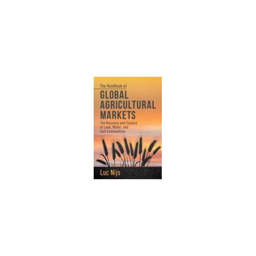 The Handbook Of Global Agricultural Markets