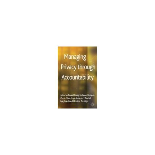 Managing Privacy Through Accountability