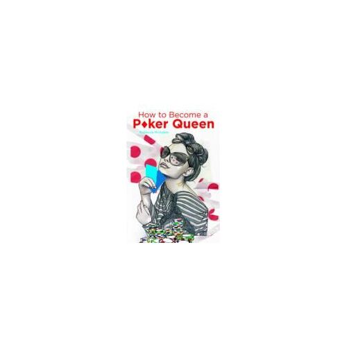 How To Become A Poker Queen