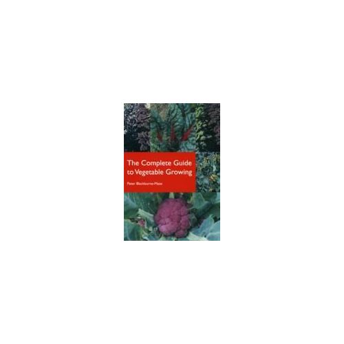 Complete Guide To Vegetable Growing