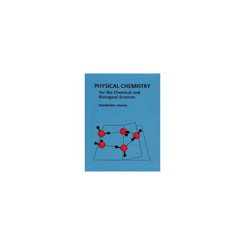 Physical Chemistry For The Chemical And Biological Sciences (Revised)