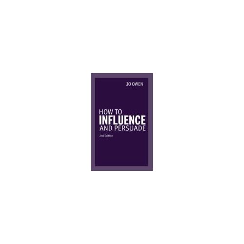 How To Influence And Persuade