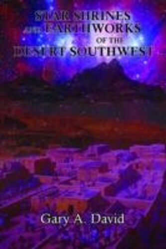 Star Shrines And Earthworks Of The Desert Southwest