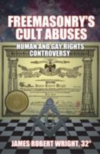 Freemasonry's Cult Abuses: Human And Gay Rights Controversy