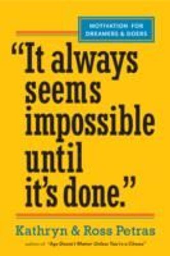 It Always Seems Impossible Until It's Done