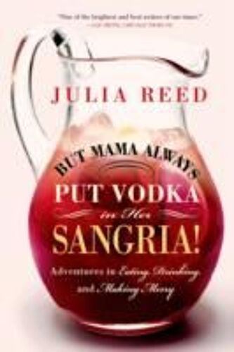 But Mama Always Put Vodka In Her Sangria!